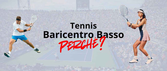 tennis baricentro basso perchè