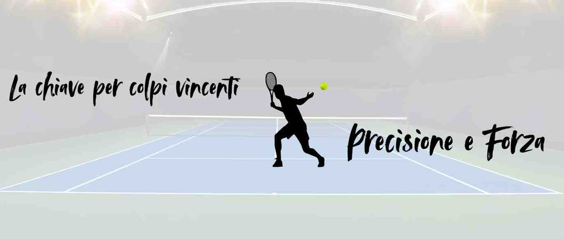 La chiave per colpi vincenti nel tennis: precisione e la forza